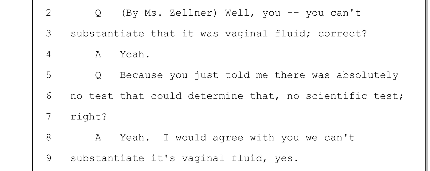 Deposition transcript excerpt in which the police laboratory's DNA manager agrees that the vaginal-fluid claim cannot be substantiated because no scientific test could determine it.