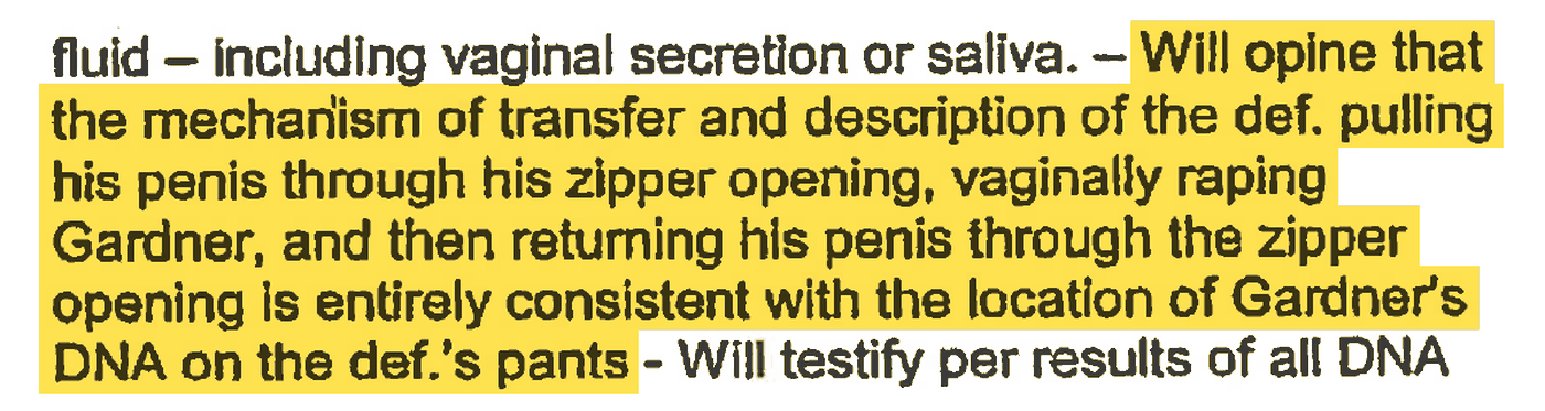 Excerpt from item 124 of the State’s endorsement of witnesses for Elaine Taylor. Highlighted: she will opine that the mechanism of transfer and description of the defendant pulling his penis through his zipper opening, vaginally raping Gardner, and then returning his penis through the zipper opening is entirely consistent with the location of Gardner’s DNA on the defendant’s pants.